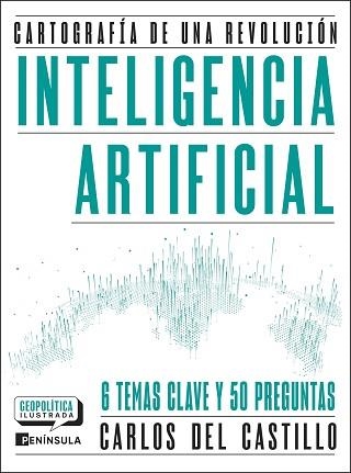 INTELIGENCIA ARTIFICIAL.CARTOGRAFÍA DE UNA REVOLUCIÓN | 9788411005081 | CASTILLO, CARLOS DEL | Llibreria Geli - Llibreria Online de Girona - Comprar llibres en català i castellà