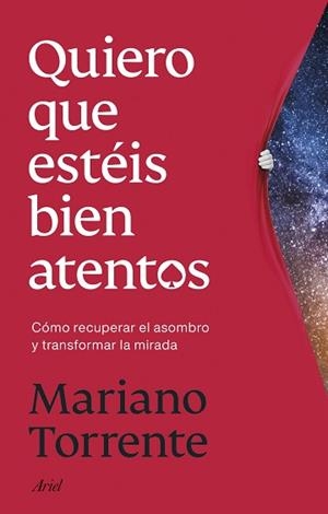 QUIERO QUE ESTÉIS BIEN ATENTOS | 9788434440708 | TORRENTE, MARIANO | Llibreria Geli - Llibreria Online de Girona - Comprar llibres en català i castellà