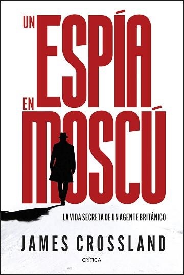 UN ESPÍA EN MOSCÚ | 9788491998990 | CROSSLAND, JAMES | Llibreria Geli - Llibreria Online de Girona - Comprar llibres en català i castellà