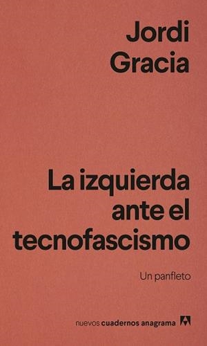 LA IZQUIERDA ANTE EL TECNOFASCISMO | 9788433949837 | GRACIA, JORDI | Llibreria Geli - Llibreria Online de Girona - Comprar llibres en català i castellà