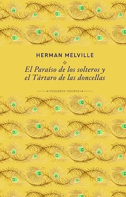 EL PARAÍSO DE LOS SOLTEROS Y EL TÁRTARO DE LAS DONCELLAS | 9791370311780 | MELVILLE, HERMAN | Libreria Geli - Librería Online de Girona - Comprar libros en catalán y castellano