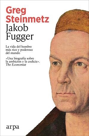 JAKOB FUGGER.LA VIDA DEL HOMBRE MÁS RICO Y PODEROSO DEL MUNDO | 9791388182068 | STEINMETZ, GREG | Llibreria Geli - Llibreria Online de Girona - Comprar llibres en català i castellà