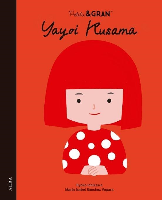 PETITA & GRAN YAYOI KUSAMA | 9788411782678 | SÁNCHEZ VEGARA, MARÍA ISABEL | Llibreria Geli - Llibreria Online de Girona - Comprar llibres en català i castellà
