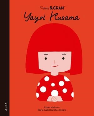 PETITA & GRAN YAYOI KUSAMA | 9788411782678 | SÁNCHEZ VEGARA, MARÍA ISABEL | Llibreria Geli - Llibreria Online de Girona - Comprar llibres en català i castellà