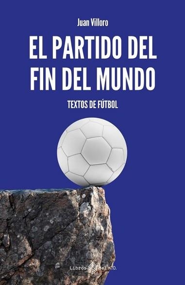 EL PARTIDO DEL FIN DEL MUNDO | 9791387839369 | VILLORO,JUAN | Libreria Geli - Librería Online de Girona - Comprar libros en catalán y castellano