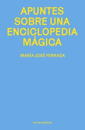 APUNTES SOBRE UNA ENCICLOPEDIA MÁGICA | 9791399050844 | FERRADA, MARÍA JOSÉ | Llibreria Geli - Llibreria Online de Girona - Comprar llibres en català i castellà
