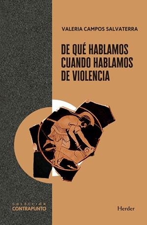 DE QUÉ HABLAMOS CUANDO HABLAMOS DE VIOLENCIA | 9788425454004 | CAMPOS SALVATERRA, VALERIA | Llibreria Geli - Llibreria Online de Girona - Comprar llibres en català i castellà
