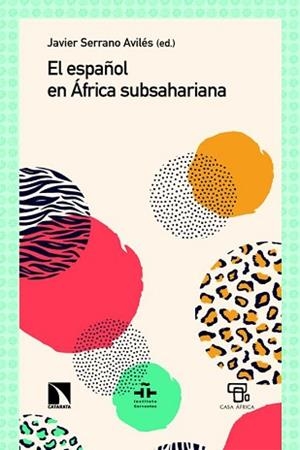 EL ESPAÑOL EN ÁFRICA SUBSAHARIANA | 9788410676183 | SERRANO AVILÉS, JAVIER | Libreria Geli - Librería Online de Girona - Comprar libros en catalán y castellano
