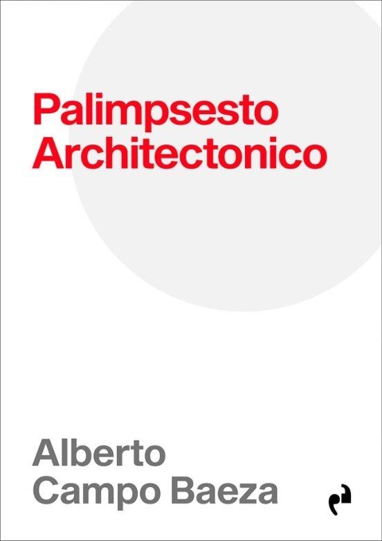 PALIMPSESTO ARCHITECTONICO | 9791387634469 | CAMPO BAEZA,ALBERTO | Libreria Geli - Librería Online de Girona - Comprar libros en catalán y castellano