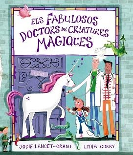 ELS FABULOSOS DOCTORS DE CRIATURES MÀGIQUES | 9791388132247 | LANCET-GRANT, JODIE | Llibreria Geli - Llibreria Online de Girona - Comprar llibres en català i castellà