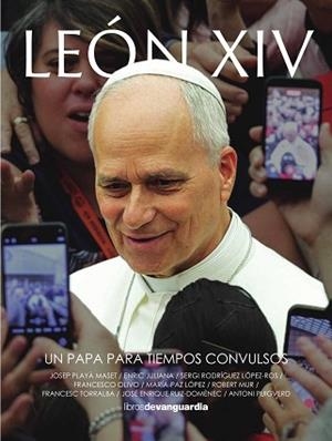 LEÓN XIV.UN PAPA PARA TIEMPOS CONVULSOS | 9788418604706 | PLAYÀ MASET, JOSEP/JULIANA, ENRIC/RODRÍGUEZ LÓPEZ-ROS, SERGI | Libreria Geli - Librería Online de Girona - Comprar libros en catalán y castellano