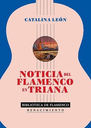 NOTICIA DEL FLAMENCO EN TRIANA | 9791387939922 | LEÓN, CATALINA | Llibreria Geli - Llibreria Online de Girona - Comprar llibres en català i castellà