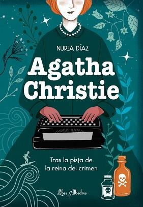 AGATHA CHRISTIE.TRAS LA PISTA DE LA REINA DEL CRIMEN | 9788412567359 | NURIA, DÍAZ | Llibreria Geli - Llibreria Online de Girona - Comprar llibres en català i castellà