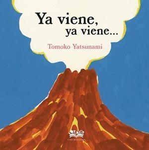 YA VIENE,YA VIENE | 9788419684547 | YATSUNAMI, TOMOKO | Llibreria Geli - Llibreria Online de Girona - Comprar llibres en català i castellà