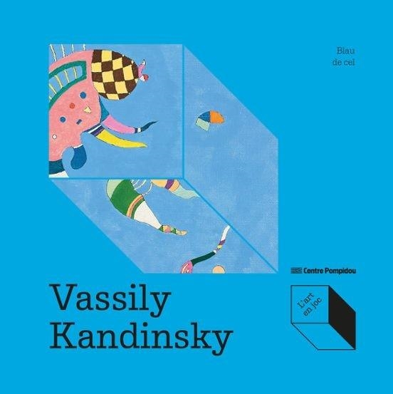 VASSILY KANDINSKY.BLAU DE CEL | 9788419043993 | DE LARMINAT, MAX-HENRI | Libreria Geli - Librería Online de Girona - Comprar libros en catalán y castellano