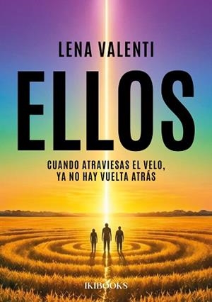 ELLOS.CUANDO ATRAVIESAS EL VELO, YA NO HAY VUELTA ATRÁS. | 9791387544430 | VALENTI,LENA | Llibreria Geli - Llibreria Online de Girona - Comprar llibres en català i castellà