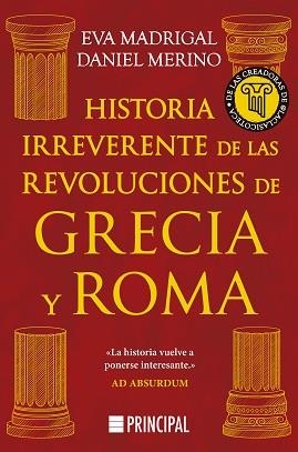 HISTORIA IRREVERENTE DE LAS REVOLUCIONES DE GRECIA Y ROMA | 9788410424661 | MADRIGAL, EVA/MERINO, DANIEL | Libreria Geli - Librería Online de Girona - Comprar libros en catalán y castellano