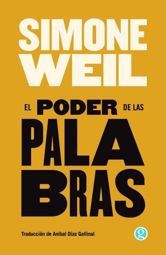 EL PODER DE LAS PALABRAS | 9788419990990 | WEIL, SIMONE | Llibreria Geli - Llibreria Online de Girona - Comprar llibres en català i castellà