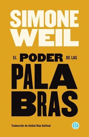 EL PODER DE LAS PALABRAS | 9788419990990 | WEIL, SIMONE | Llibreria Geli - Llibreria Online de Girona - Comprar llibres en català i castellà