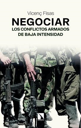 NEGOCIAR LOS CONFLICTOS ARMADOS DE BAJA INTENSIDAD | 9788410676329 | FISAS, VICENÇ | Llibreria Geli - Llibreria Online de Girona - Comprar llibres en català i castellà