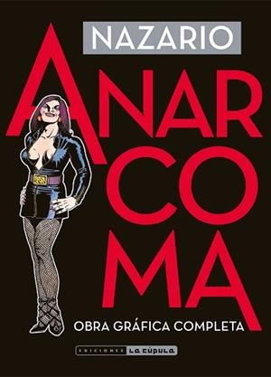 ANARCOMA.OBRA GRÁFICA COMPLETA (NUEVA EDICIÓN) | 9788410264700 | NAZARIO | Llibreria Geli - Llibreria Online de Girona - Comprar llibres en català i castellà