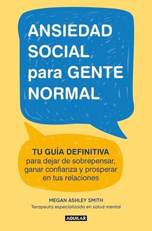 ANSIEDAD SOCIAL PARA GENTE NORMAL | 9788403526686 | SMITH, MEGAN ASHLEY | Llibreria Geli - Llibreria Online de Girona - Comprar llibres en català i castellà