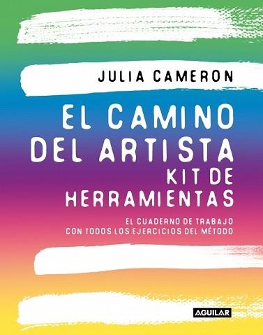 EL CAMINO DEL ARTISTA.KIT DE HERRAMIENTAS | 9788403526587 | CAMERON, JULIA | Llibreria Geli - Llibreria Online de Girona - Comprar llibres en català i castellà