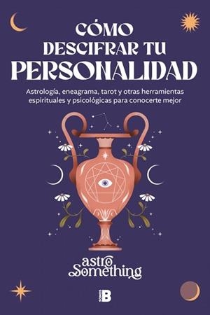CÓMO DESCIFRAR TU PERSONALIDAD | 9788466684620 | ASTROSOMETHING | Llibreria Geli - Llibreria Online de Girona - Comprar llibres en català i castellà