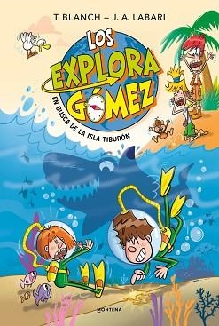 LOS EXPLORAGÓMEZ-3.EN BUSCA DE LA ISLA TIBURÓN | 9791387809010 | LABARI, JOSÉ ÁNGEL/BLANCH, TERESA | Llibreria Geli - Llibreria Online de Girona - Comprar llibres en català i castellà