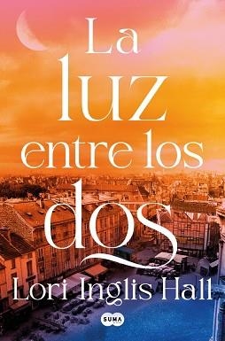 LA LUZ ENTRE LOS DOS | 9791387512347 | INGLIS HALL, LORI | Llibreria Geli - Llibreria Online de Girona - Comprar llibres en català i castellà