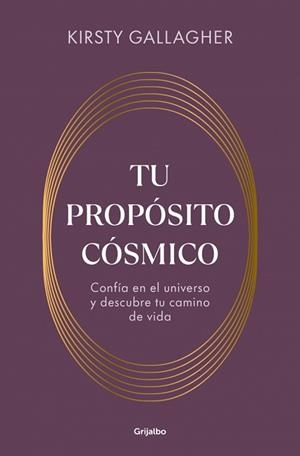 TU PROPÓSITO CÓSMICO | 9788425373763 | GALLAGHER, KIRSTY | Libreria Geli - Librería Online de Girona - Comprar libros en catalán y castellano