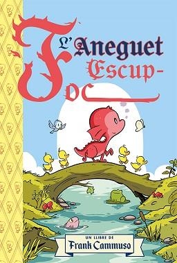L'ANEGUET ESCUP-FOC | 9788491459514 | CAMMUSO, FRANK | Libreria Geli - Librería Online de Girona - Comprar libros en catalán y castellano
