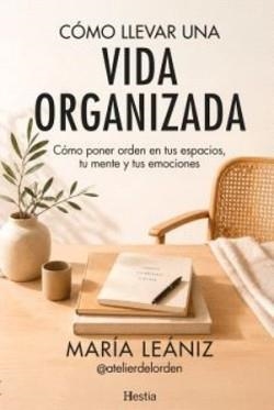 COMO LLEVAR UNA VIDA ORGANIZADA | 9791387852221 | LEANIZ,MARIA | Libreria Geli - Librería Online de Girona - Comprar libros en catalán y castellano