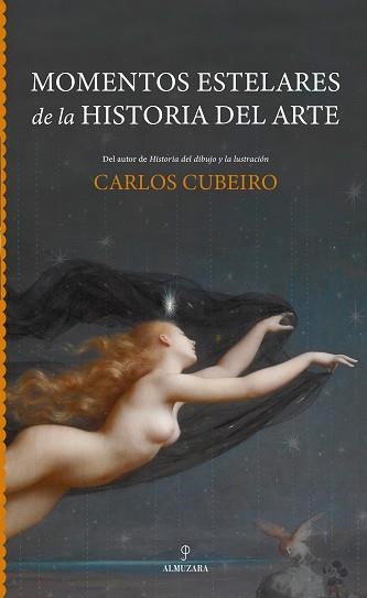 MOMENTOS ESTELARES DE LA HISTORIA DEL ARTE | 9791370204105 | CARLOS CUBEIRO | Llibreria Geli - Llibreria Online de Girona - Comprar llibres en català i castellà