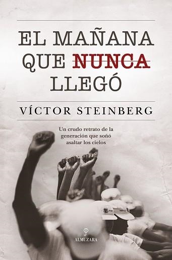EL MAÑANA QUE NUNCA LLEGÓ | 9791370203535 | VÍCTOR STEINBERG | Llibreria Geli - Llibreria Online de Girona - Comprar llibres en català i castellà