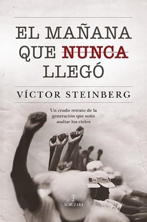 EL MAÑANA QUE NUNCA LLEGÓ | 9791370203535 | VÍCTOR STEINBERG | Llibreria Geli - Llibreria Online de Girona - Comprar llibres en català i castellà