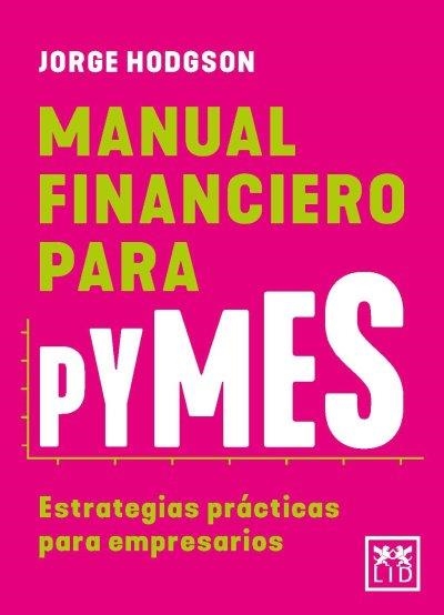 MANUAL FINANCIERO PARA PYMES | 9788410199125 | HODGSON,JORGE | Llibreria Geli - Llibreria Online de Girona - Comprar llibres en català i castellà