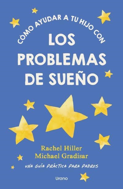 CÓMO AYUDAR A TU HIJO CON LOS PROBLEMAS DE SUEÑO | 9791387662448 | HILLER, RACHEL/GRADISAR, MICHAEL | Llibreria Geli - Llibreria Online de Girona - Comprar llibres en català i castellà