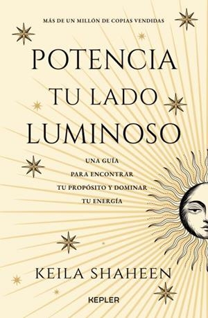 POTENCIA TU LADO LUMINOSO | 9788419656261 | SHAKEEN, KEILA | Libreria Geli - Librería Online de Girona - Comprar libros en catalán y castellano