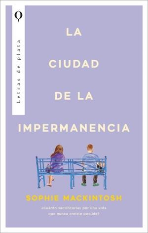 LA CIUDAD DE LA IMPERMANENCIA | 9788410439344 | MACKINTOSH, SOPHIE | Llibreria Geli - Llibreria Online de Girona - Comprar llibres en català i castellà