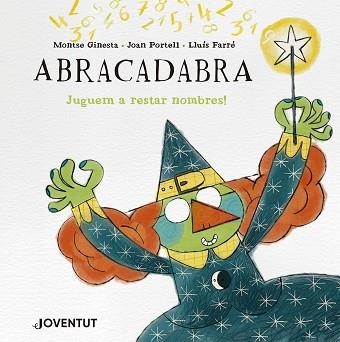 ABRACADABRA.JUGUEM A RESTAR NOMBRES! | 9788426149312 | GINESTA, MONTSE/PORTELL, JOAN | Llibreria Geli - Llibreria Online de Girona - Comprar llibres en català i castellà
