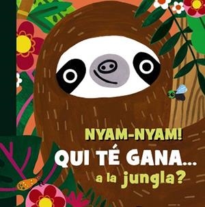 NYAM-NYAM! QUI TÉ GANA A LA JUNGLA? | 9788413495231 | HEARN, SAM | Llibreria Geli - Llibreria Online de Girona - Comprar llibres en català i castellà