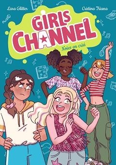 GIRLS CHANNEL.NOIES EN CRISI(LLIBRE 3) | 9788448967819 | GLITTER, LARA | Libreria Geli - Librería Online de Girona - Comprar libros en catalán y castellano