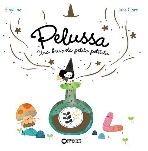 PELUSSA.UNA BRUIXETA PETITA PETITETA(LLIBRE 1) | 9788448967710 | SYBILLINE | Llibreria Geli - Llibreria Online de Girona - Comprar llibres en català i castellà