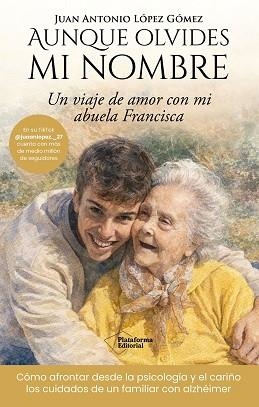 AUNQUE OLVIDES MI NOMBRE | 9791388080364 | LÓPEZ GÓMEZ, JUAN ANTONIO | Llibreria Geli - Llibreria Online de Girona - Comprar llibres en català i castellà