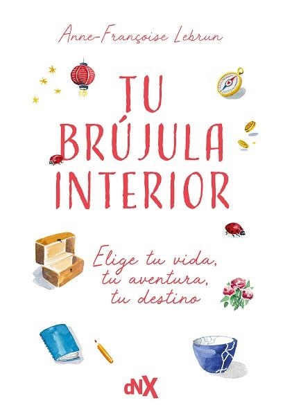 TU BRÚJULA INTERIOR | 9788419467843 | LEBRUN, ANNE-FRANÇOISE | Llibreria Geli - Llibreria Online de Girona - Comprar llibres en català i castellà