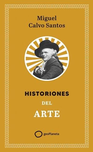 HISTORIONES DEL ARTE | 9788408321408 | CALVO SANTOS, MIGUEL | Llibreria Geli - Llibreria Online de Girona - Comprar llibres en català i castellà