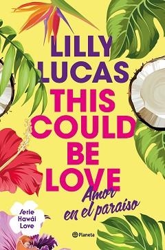 THIS COULD BE LOVE | 9788408322375 | LUCAS, LILLY | Libreria Geli - Librería Online de Girona - Comprar libros en catalán y castellano