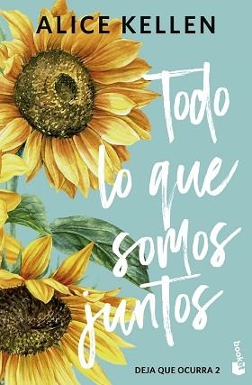 TODO LO QUE SOMOS JUNTOS (DEJA QUE OCURRA-2) | 9788408323310 | KELLEN, ALICE | Llibreria Geli - Llibreria Online de Girona - Comprar llibres en català i castellà