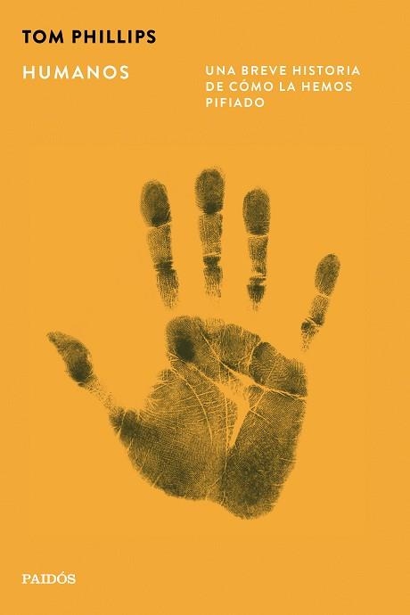 HUMANOS.UNA BREVE HISTORIA DE CÓMO LA HEMOS PIFIADO | 9788449345678 | PHILLIPS, TOM | Llibreria Geli - Llibreria Online de Girona - Comprar llibres en català i castellà